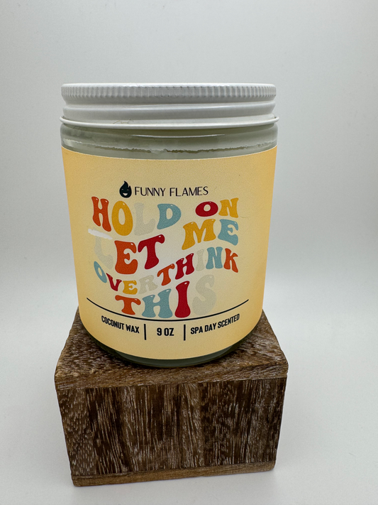 Hold On Let Me Overthink This Candle image 0